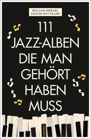 111 Jazz-Alben, die man gehört haben muss - Rainer Wittkamp; Roland Spiegel