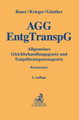 Allgemeines Gleichbehandlungsgesetz und Entgelttransparenzgesetz - Bauer, Jobst-Hubertus; Günther, Jens; Krieger, Steffen
