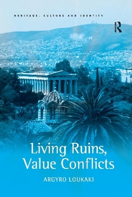 Living Ruins, Value Conflicts - Argyro Loukaki