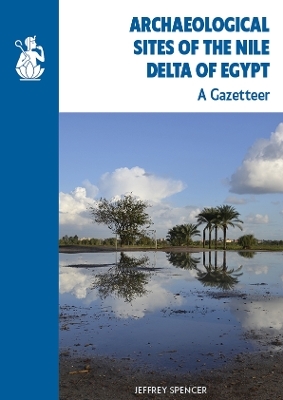 Archaeological Sites of the Nile Delta of Egypt - Jeffrey Spencer