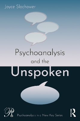 Psychoanalysis and the Unspoken - Joyce Slochower