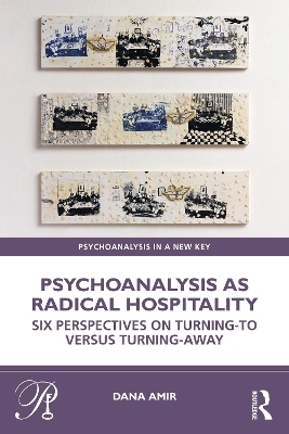 Psychoanalysis as Radical Hospitality - Dana Amir