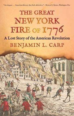 The Great New York Fire of 1776 - Benjamin L. Carp