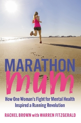 Marathon Mum - Rachel Brown, Warren FitzGerald