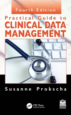 Practical Guide to Clinical Data Management - Susanne Prokscha