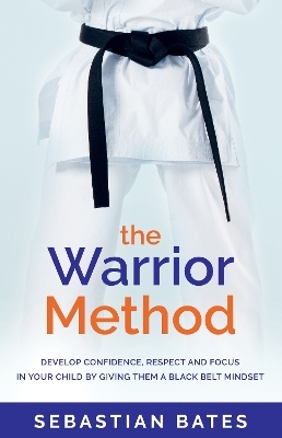 The Warrior Method - Sebastian Bates