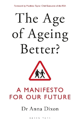 The Age of Ageing Better? - Dr. Anna Dixon