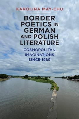 Border Poetics in German and Polish Literature - Dr Karolina Karolina May-Chu