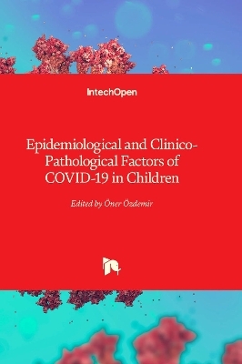 Epidemiological and Clinico-Pathological Factors of COVID-19 in Children - 