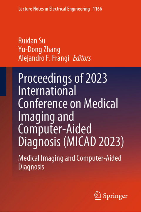 Proceedings of 2023 International Conference on Medical Imaging and Computer-Aided Diagnosis (MICAD 2023) - 