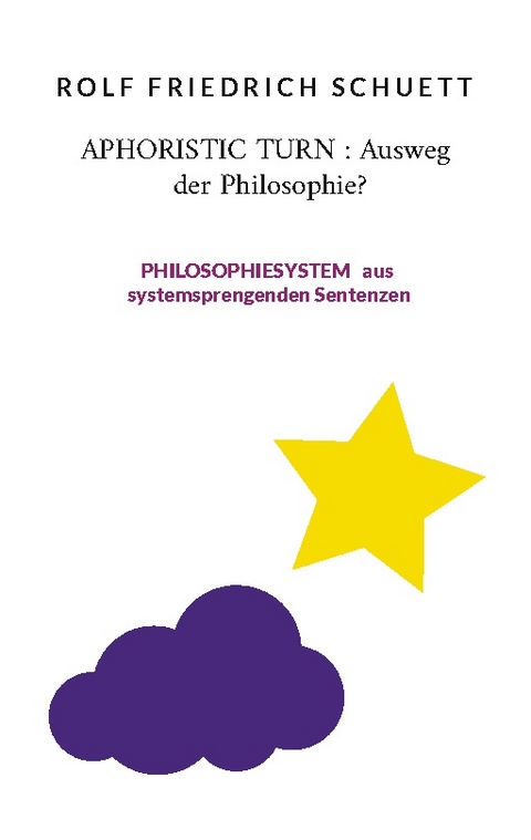 Aphoristic turn : Ausweg der Philosophie? - Rolf Friedrich Schuett