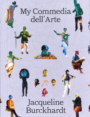My Commedia dell'Arte - Jacqueline Burckhardt
