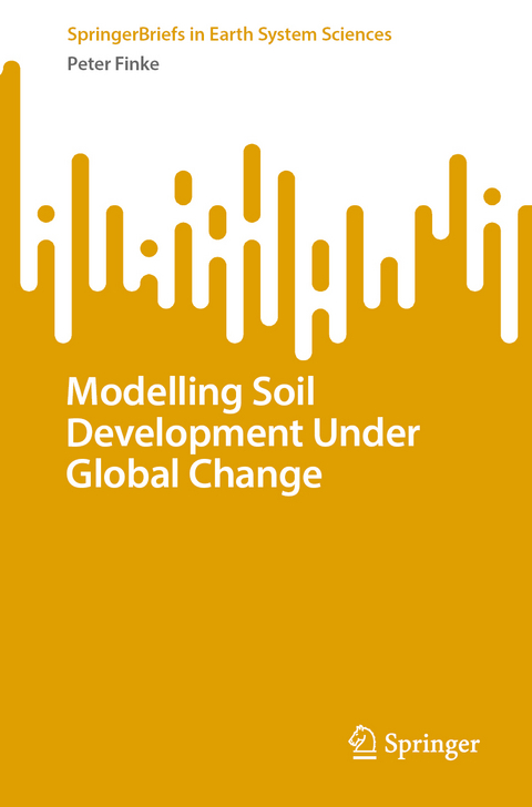 Modelling Soil Development Under Global Change - Peter Finke