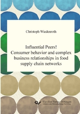 Influential Peers! Consumer behavior and complex business relationships in food supply chain networks - Christoph Wiedenroth