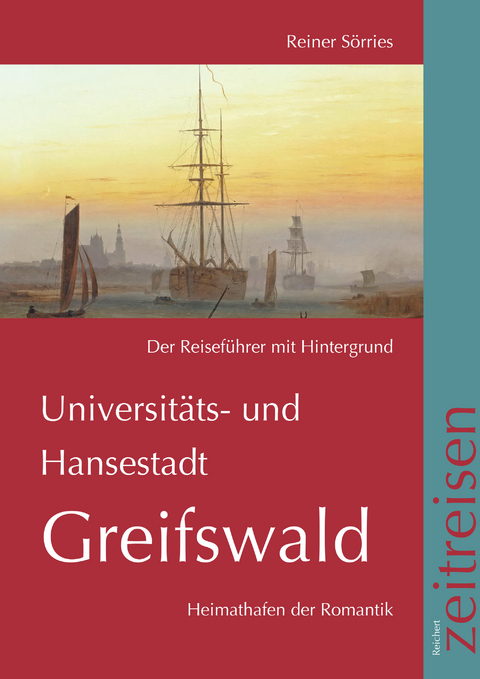 Universitäts- und Hansestadt Greifswald, der Reiseführer mit Hintergrund - Reiner Sörries