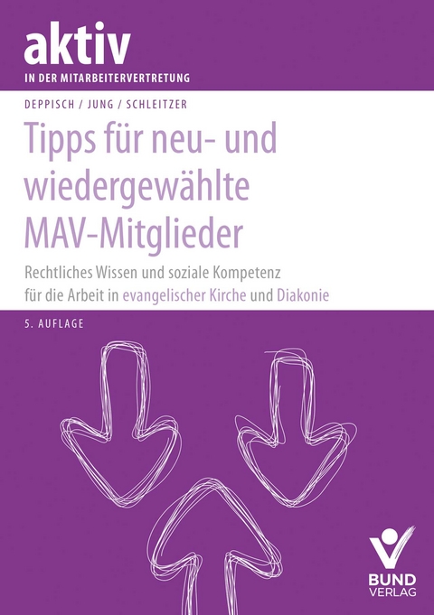 Tipps für neu- und wiedergewählte MAV-Mitglieder - Herbert Deppisch, Robert Jung, Erhard Schleitzer