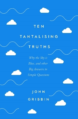 Ten Tantalising Truths - John Gribbin