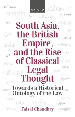 South Asia, the British Empire, and the Rise of Classical Legal Thought -  Chaudhry