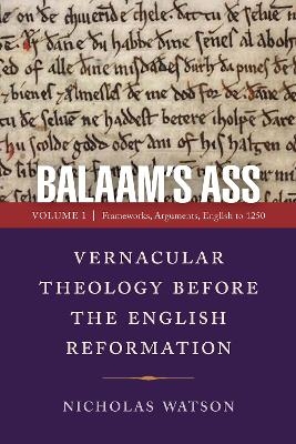 Balaam's Ass: Vernacular Theology Before the English Reformation - Nicholas Watson