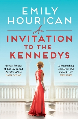 An Invitation to the Kennedys - Emily Hourican