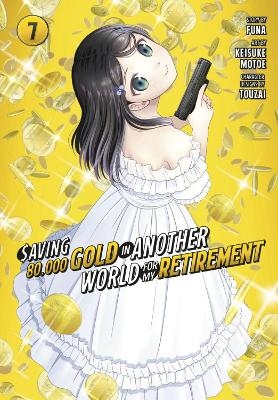 Saving 80,000 Gold in Another World for My Retirement 7 (Manga) - Keisuke Motoe