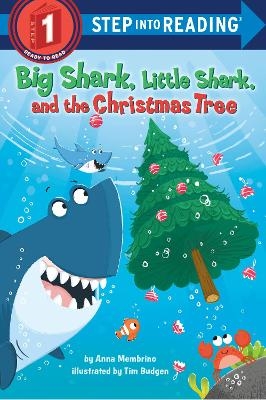 Big Shark, Little Shark and the Christmas Tree - Anna Membrino, Tim Budgen