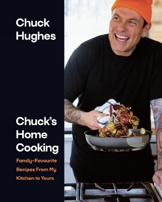 Chuck's Home Cooking - Chuck Hughes