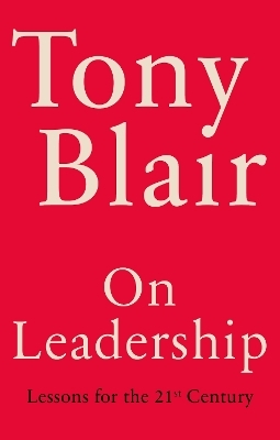 On Leadership - Tony Blair
