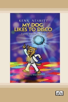 My Dog Likes to Disco - Kenn Nesbitt