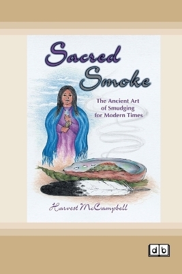 Sacred Smoke - Harvest McCampbell