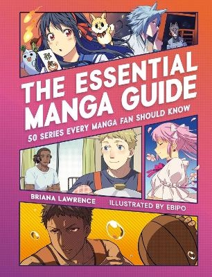 The Essential Manga Guide - Briana Lawrence