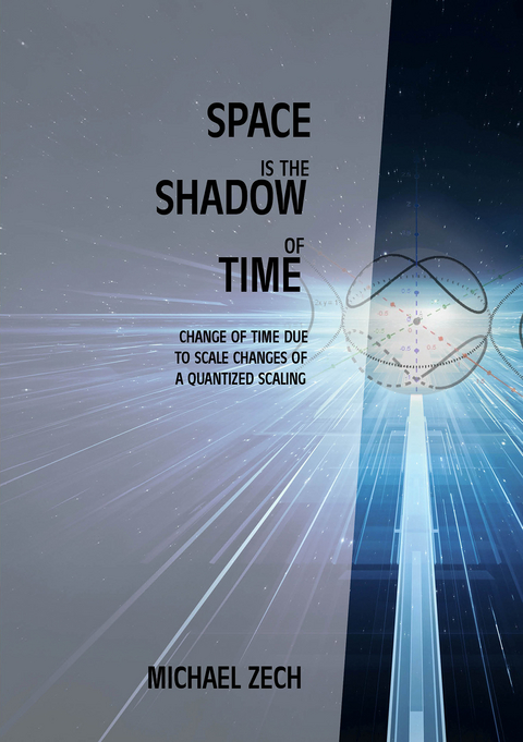 Space is the Shadow of Time - Michael Zech
