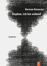 Daphne, ich bin wütend - Bertram Reinecke