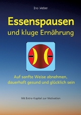 Essenspausen und kluge Ernährung - Ino Weber