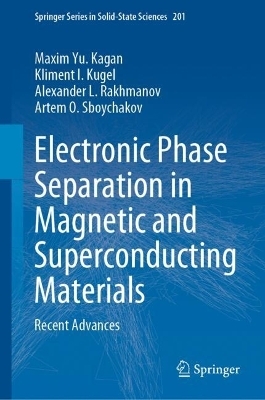 Electronic Phase Separation in Magnetic and Superconducting Materials - Maxim Yu. Kagan, Kliment I. Kugel, Alexander L. Rakhmanov, Artem O. Sboychakov