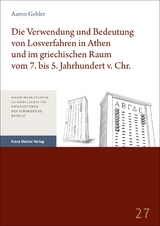 Die Verwendung und Bedeutung von Losverfahren in Athen und im griechischen Raum vom 7. bis 5. Jahrhundert v. Chr. - Aaron Gebler