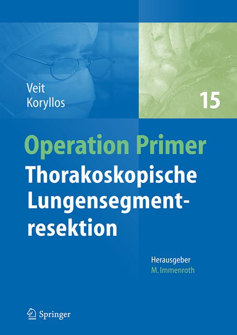 Thorakoskopische Lungensegmentresektion - Stefanie Veit, Aris Koryllos