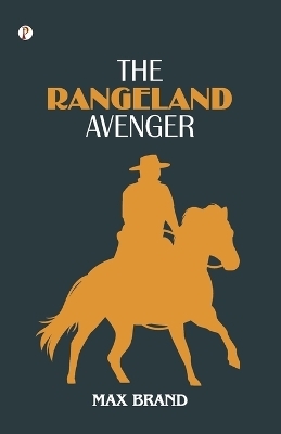 The Rangeland Avenger - Frederick Schiller