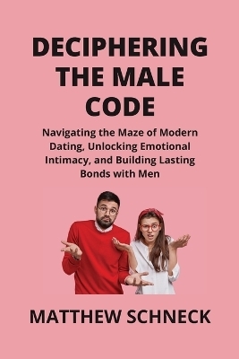 Deciphering the Male Code - Matthew Schenck