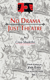 No Drama, Just Theatre -  Creashakthi