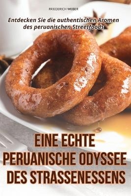 Eine Echte Peruanische Odyssee Des Stra�enessens -  Friederich Weber