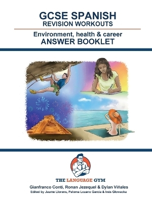 SPANISH GCSE REVISION ENVIRONMENT, HEALTH & CAREER - Answer Booklet - Gianfranco Conti