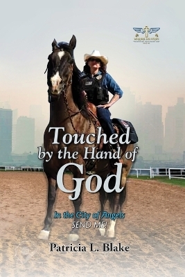 Touched by the Hand of God - Patricia L Blake