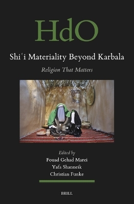 Shiʿi Materiality Beyond Karbala - 