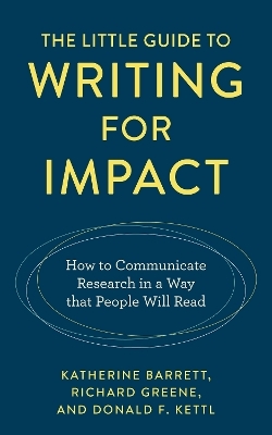 The Little Guide to Writing for Impact - Katherine Barrett, Richard Greene, Donald F. Kettl