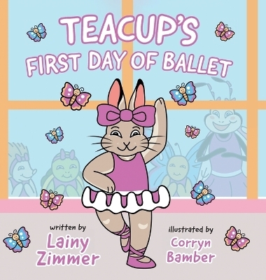 Teacup's First Day of Ballet - Lainy Zimmer