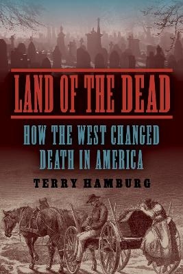 Land of the Dead - Terry Hamburg