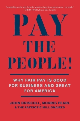 Pay the People! - John Driscoll, Morris Pearl, The Patriotic Millionaires