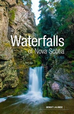 Waterfalls of Nova Scotia - Benoit LaLonde