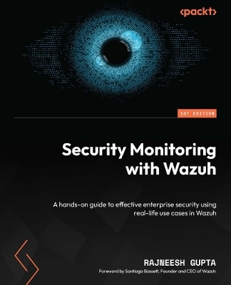 Security Monitoring with Wazuh - Rajneesh Gupta